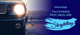 Turbocharge Your Investor Pitch Deck with Storytelling